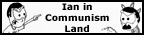 Ian in Communism Land - Official Site